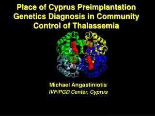 Place of Cyprus Preimplantation Genetics Diagnosis in Community Control of Thalassemia