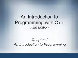 An Introduction to Programming with C++ Fifth Edition