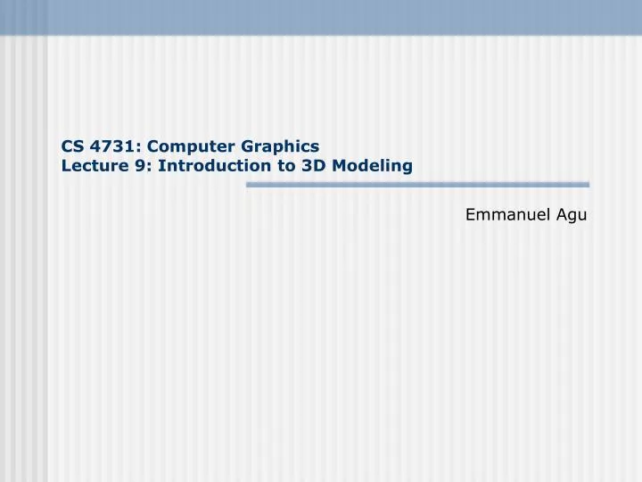 cs 4731 computer graphics lecture 9 introduction to 3d modeling