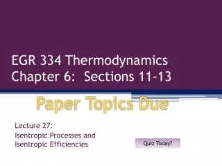 EGR 334 Thermodynamics Chapter 6: Sections 11-13
