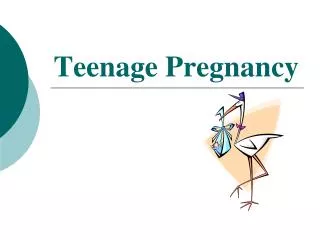 Teenage Pregnancy