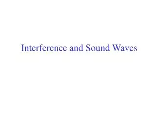 Interference and Sound Waves