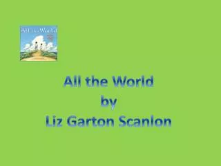 All the World by Liz Garton Scanlon