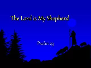 The Lord is My Shepherd