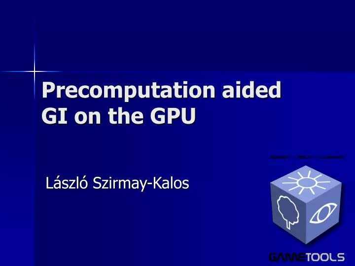 precomputation aided gi on the gpu