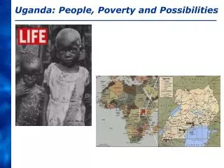Uganda: People, Poverty and Possibilities