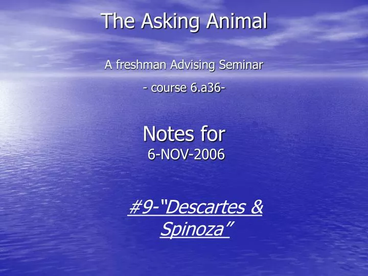 the asking animal a freshman advising seminar course 6 a36 notes for 6 nov 2006