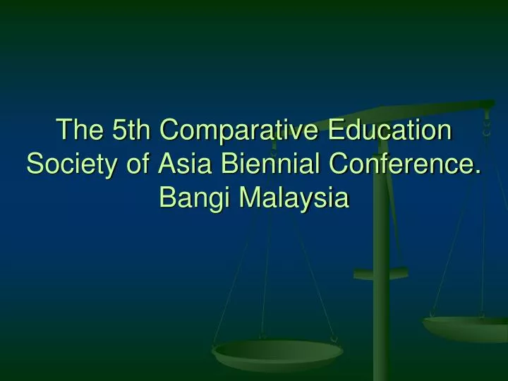 the 5th comparative education society of asia biennial conference bangi malaysia