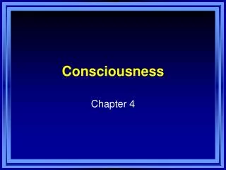 Consciousness