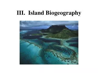 III. Island Biogeography