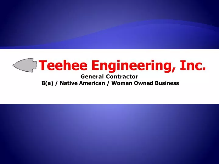 teehee engineering inc general contractor 8 a native american woman owned business
