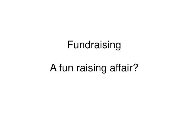 fundraising a fun raising affair