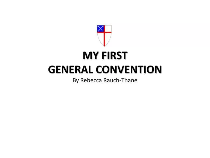 my first general convention by rebecca rauch thane
