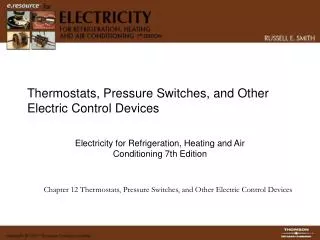 Thermostats, Pressure Switches, and Other Electric Control Devices