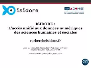 ISIDORE : L'accès unifié aux données numériques des sciences humaines et sociales rechercheisidore.fr Jean-Luc Minel, TG