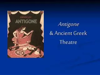 Antigone &amp; Ancient Greek Theatre