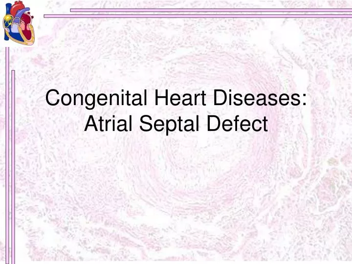 congenital heart diseases atrial septal defect