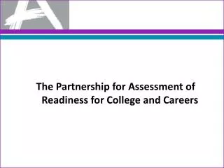 The Partnership for Assessment of Readiness for College and Careers