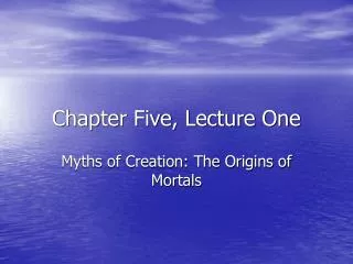 Chapter Five, Lecture One