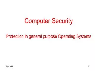 Computer Security Protection in general purpose Operating Systems