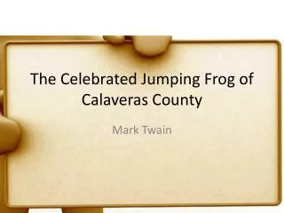 The Celebrated Jumping Frog of Calaveras County