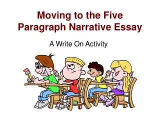 Moving to the Five Paragraph Narrative Essay