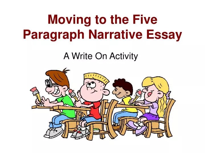 moving to the five paragraph narrative essay
