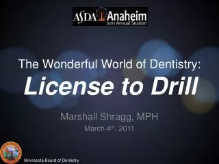 The Wonderful World of Dentistry: License to Drill