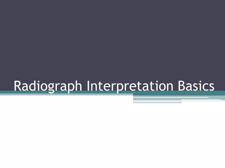 radiograph interpretation basics
