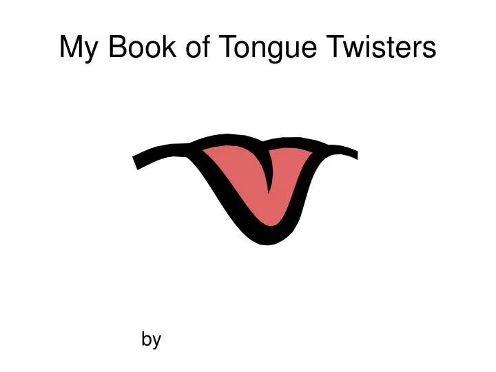 my book of tongue twisters