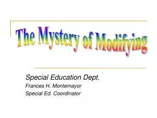 Special Education Dept. Frances H. Montemayor Special Ed. Coordinator