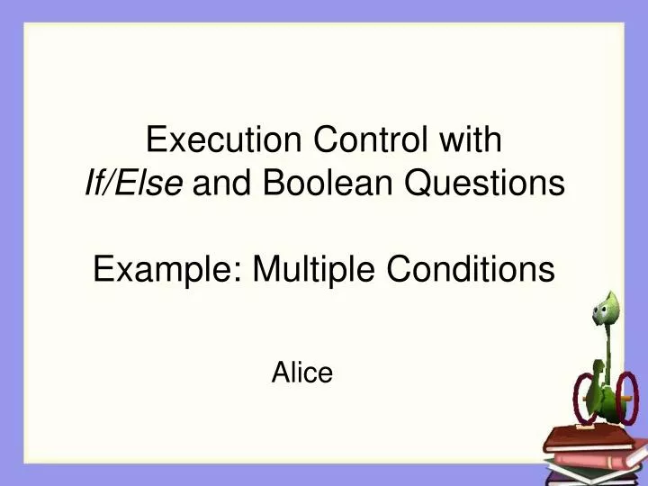 execution control with if else and boolean questions example multiple conditions