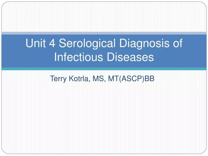 unit 4 serological diagnosis of infectious diseases