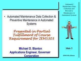 Automated Maintenance Data Collection &amp; Preventive Maintenance in Automated Systems Presented in Partial Fulfillment