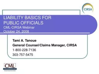 LIABILITY BASICS FOR PUBLIC OFFICIALS CML-CIRSA Webinar October 24, 2008
