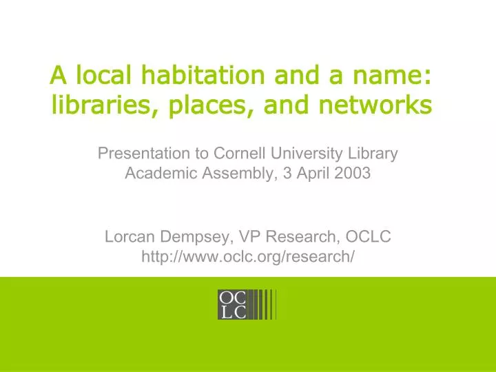 a local habitation and a name libraries places and networks