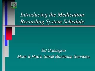Introducing the Medication Recording System Schedule