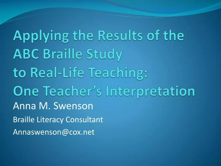 applying the results of the abc braille study to real life teaching one teacher s interpretation