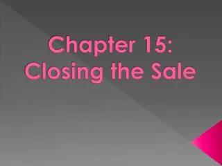 Chapter 15: Closing the Sale