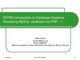 F27DB Introduction to Database Systems Accessing MySQL database via PHP - 1