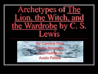 Archetypes of The Lion, the Witch, and the Wardrobe by C. S. Lewis