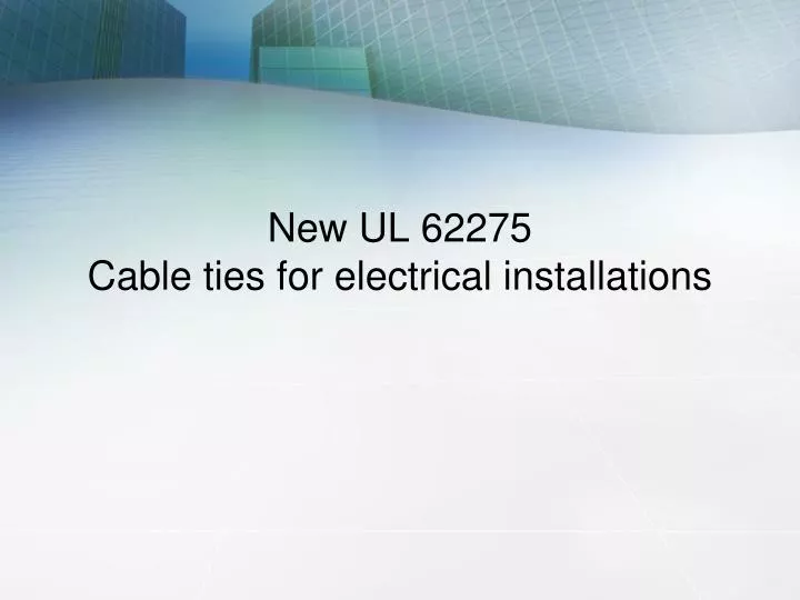 new ul 62275 cable ties for electrical installations