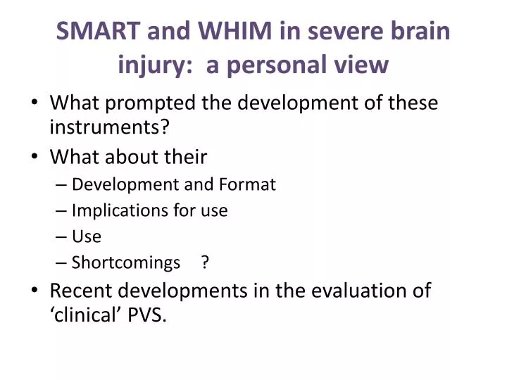 smart and whim in severe brain injury a personal view