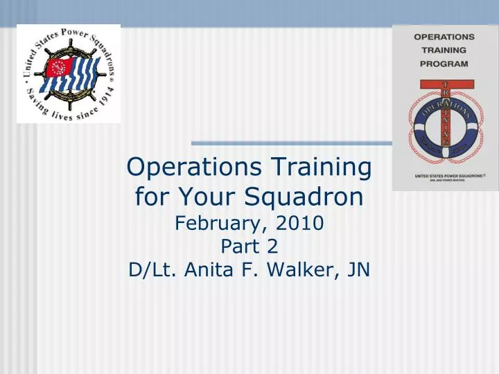 operations training for your squadron february 2010 part 2 d lt anita f walker jn