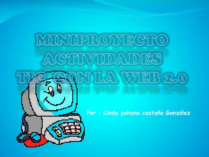 miniproyecto actividades tic con la web 2 0