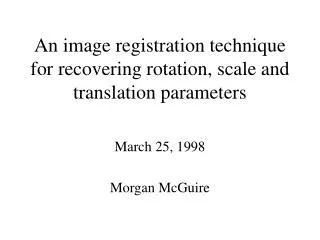 An image registration technique for recovering rotation, scale and translation parameters