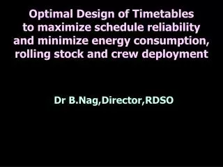 Optimal Design of Timetables to maximize schedule reliability and minimize energy consumption, rolling stock and crew