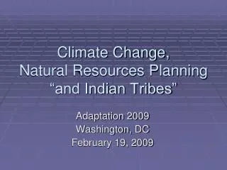 Climate Change, Natural Resources Planning “and Indian Tribes”