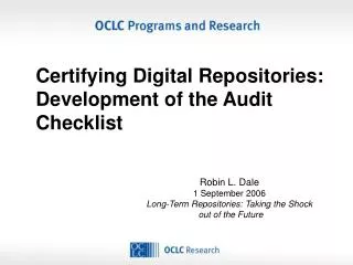 Certifying Digital Repositories: Development of the Audit Checklist