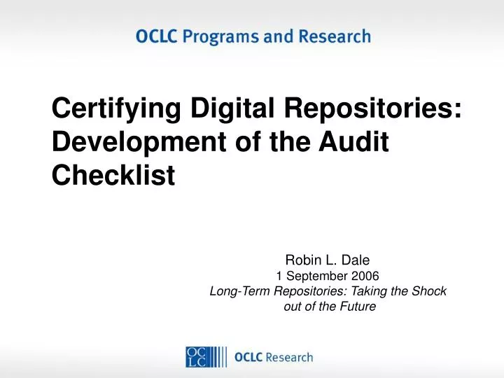 certifying digital repositories development of the audit checklist